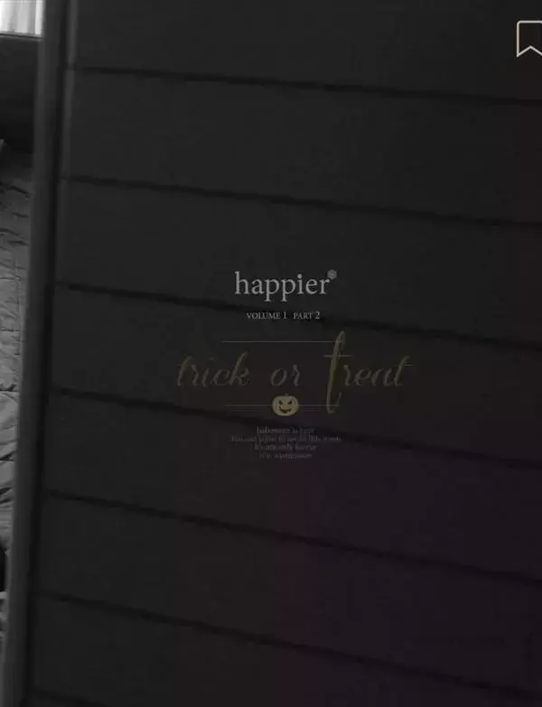Happier Vol 1.2 | Trick Or Treat